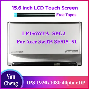 15.6 Laptop LCD Touch Screen LP156WFA-SPG2 Pentru Acer Swift5 SF515-51 FHD1920x1080 In-Cell Touch Display IPS de Înlocuire 40pin eDP