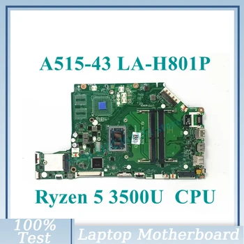 EH5LP LA-H801P Cu Ryzen 5 3500U CPU Placa de baza NBHF911002 Pentru Acer Aspire A515-43G A515-43 Laptop Placa de baza 100% de Lucru Bine